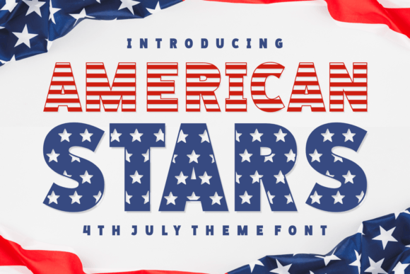 A Patriotic Typeface: Exploring the American Stars Font