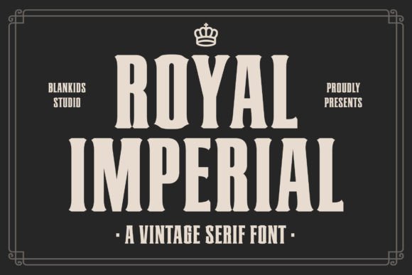 Royal Imperial: A Typeface for Brands That Command Attention